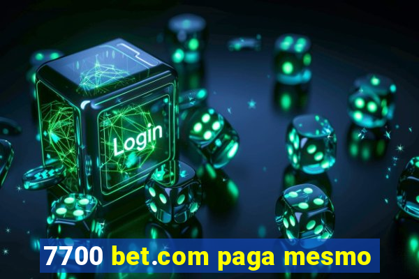 7700 bet.com paga mesmo